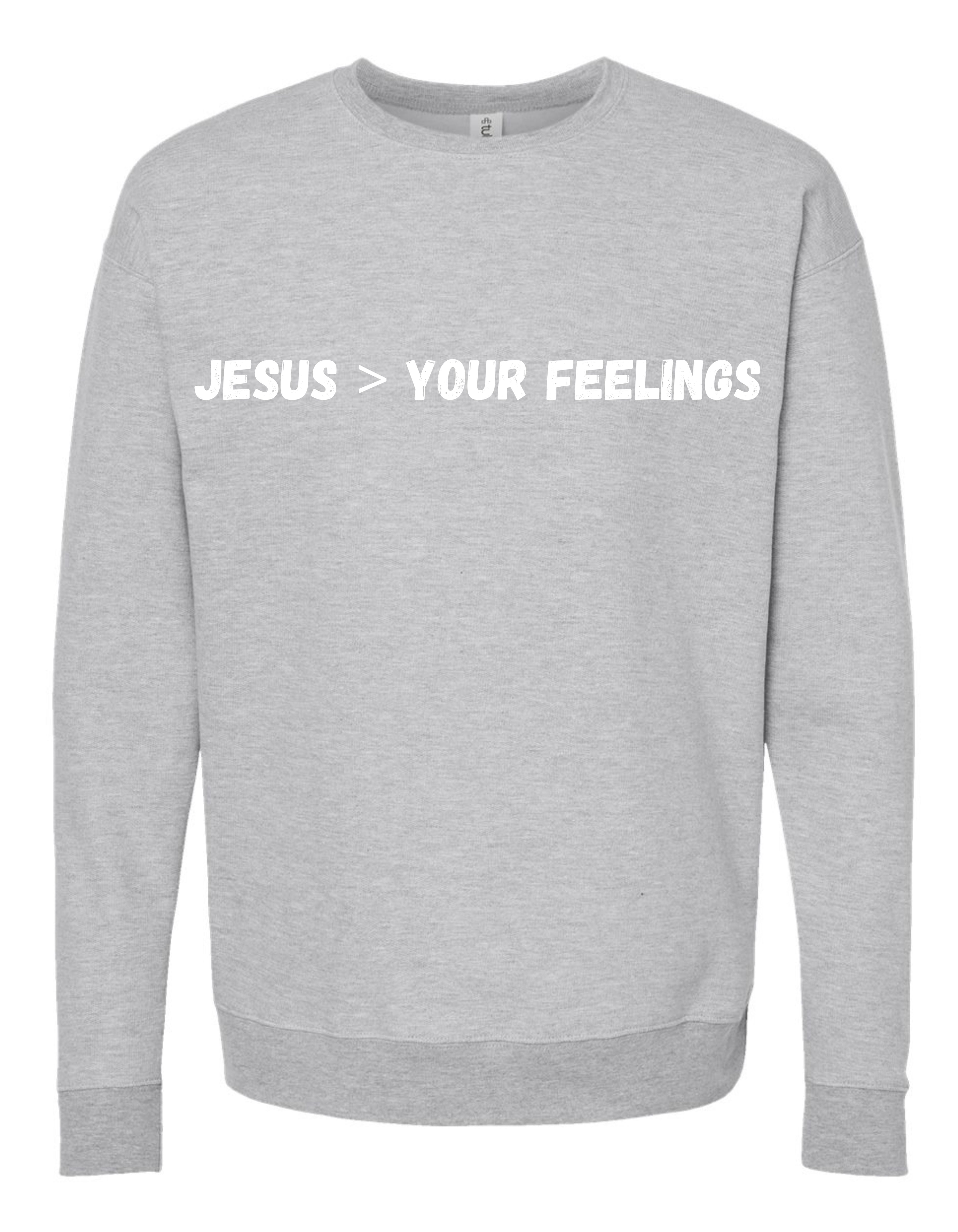 Jesus > Your Feelings