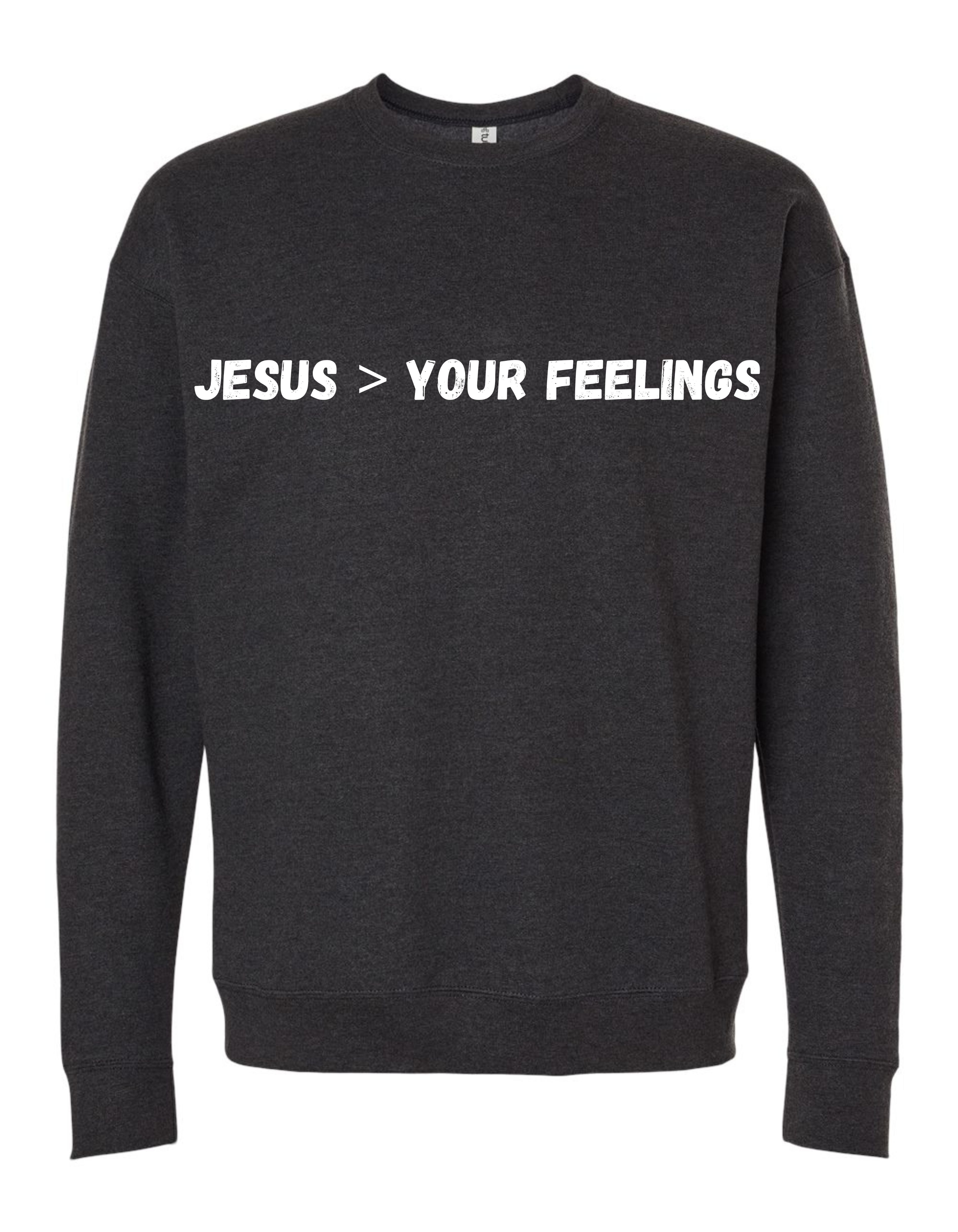 Jesus > Your Feelings