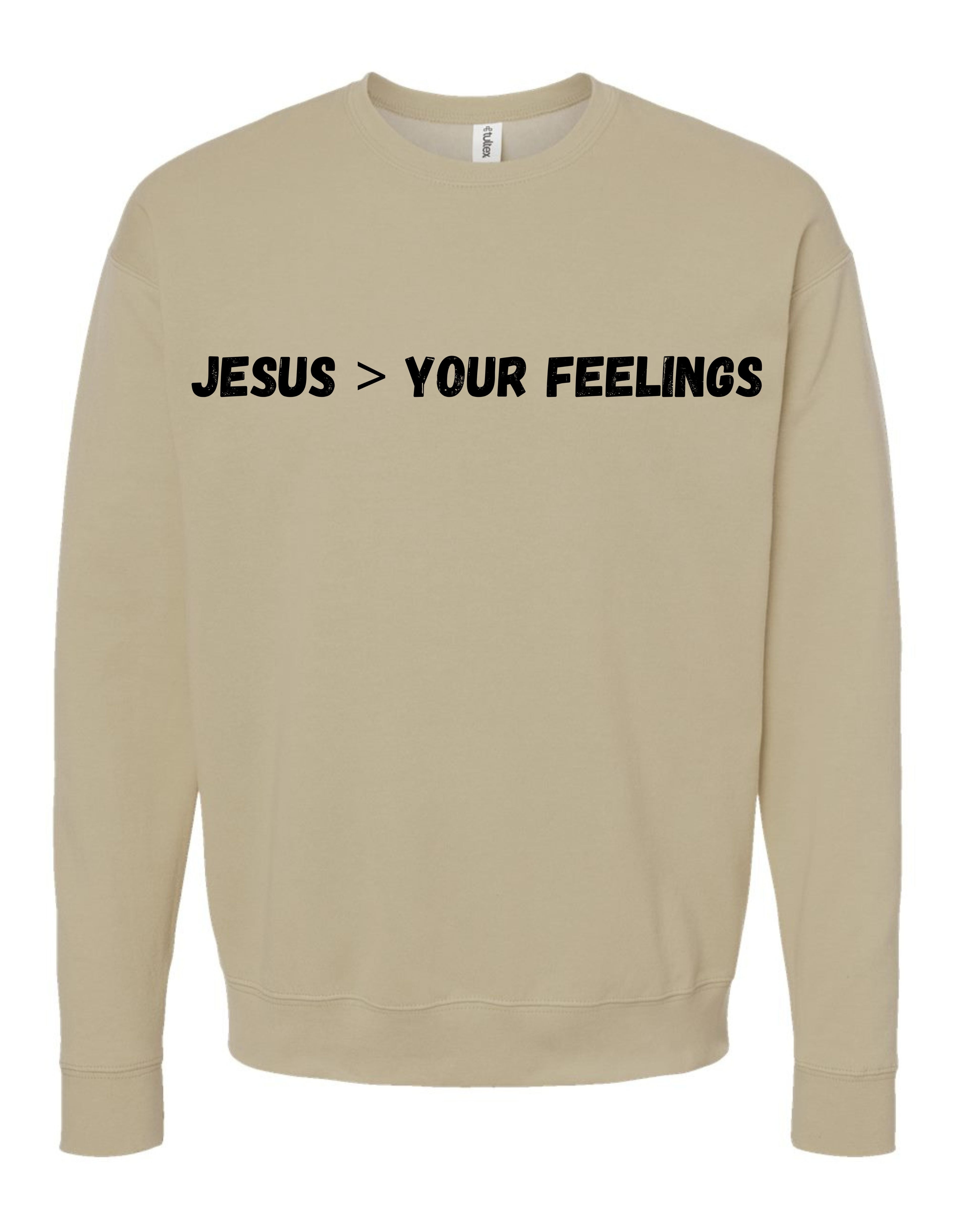 Jesus > Your Feelings