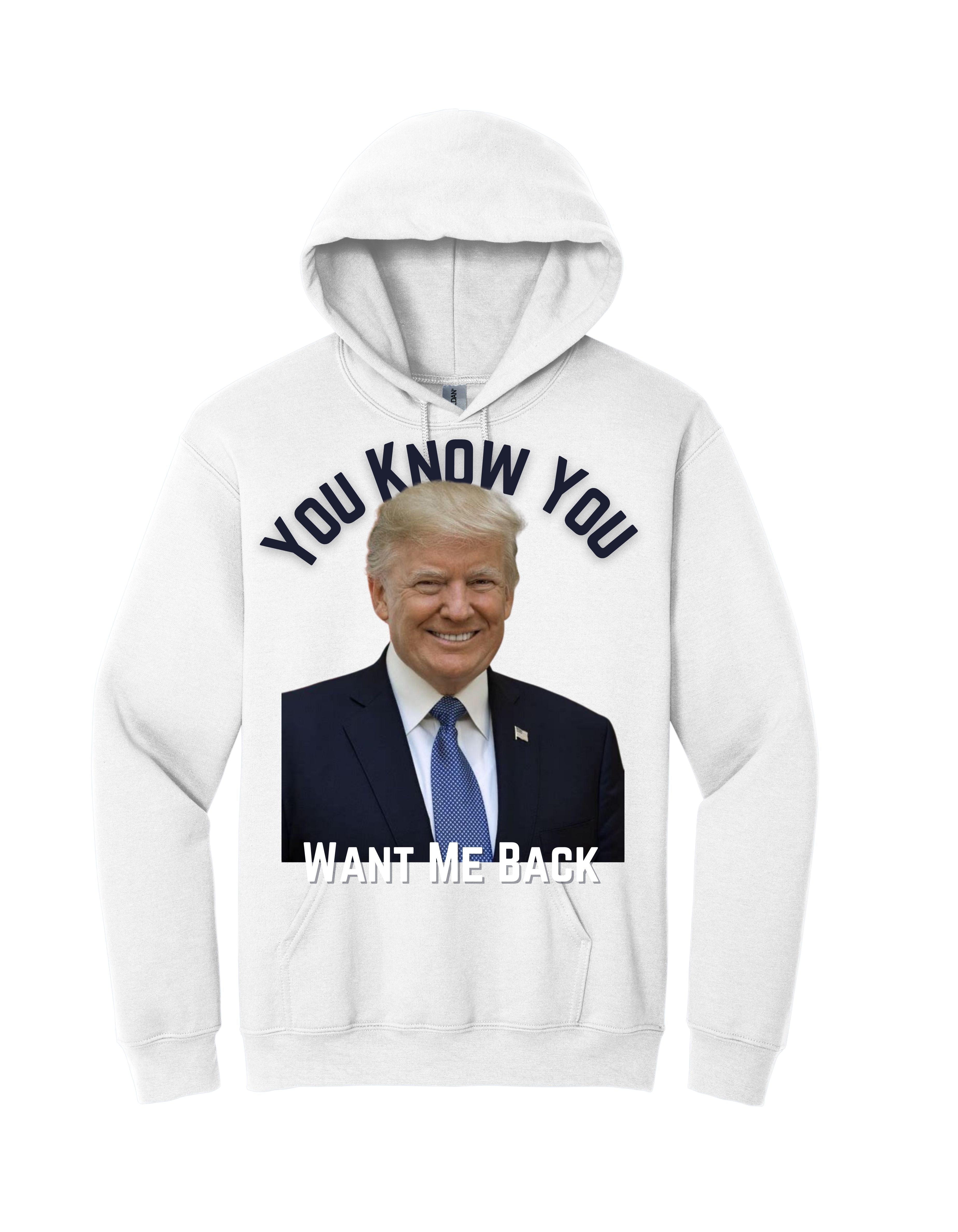 You Know You Want Me Back (Male Hoodie)