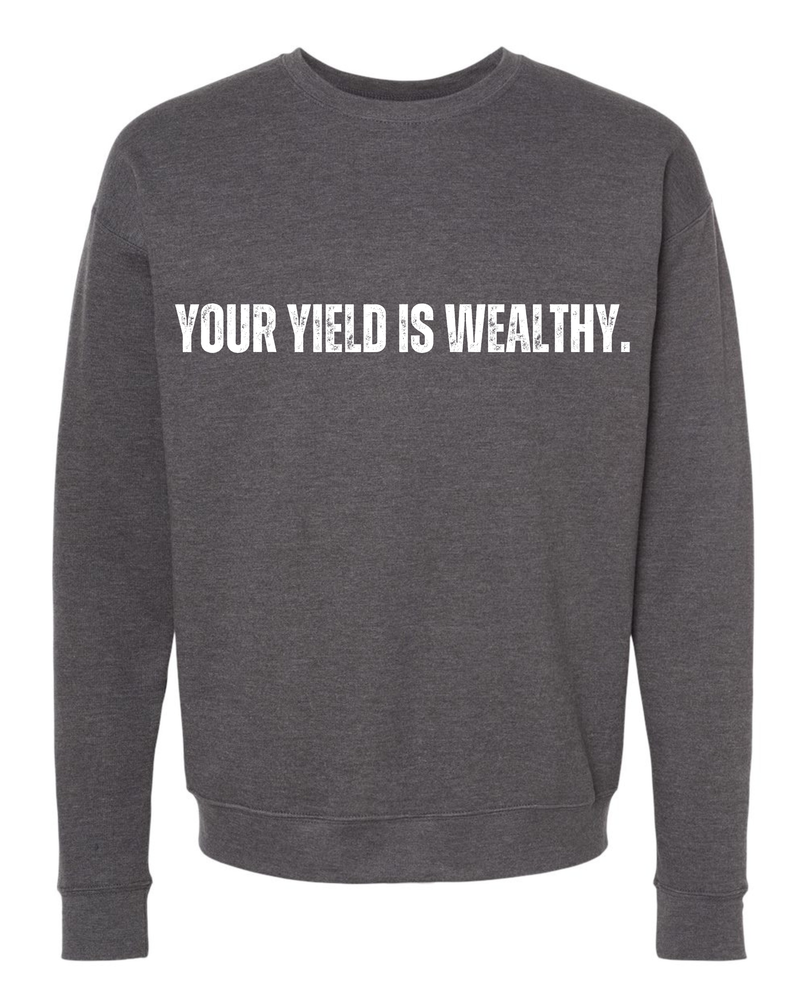 Your Yield is Wealthy